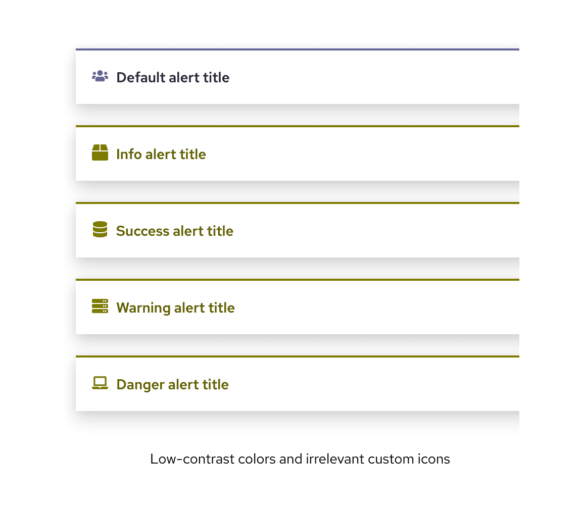 A set of alert components displayed with red-green color blindness emulated. These alert components are not clear or distinguishable, because they use poor color contrast and irrelevant icons.